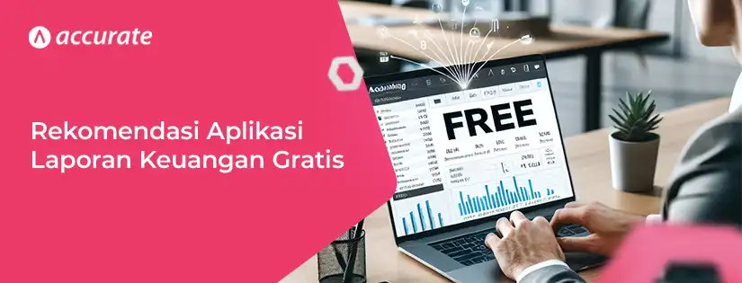 Rekomendasi Aplikasi Laporan Keuangan Gratis untuk Bisnis