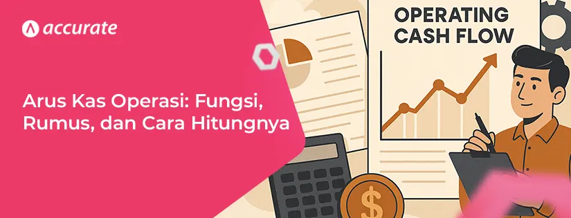 accurate.id Apa Itu Arus Kas Operasi Ini Pengertian, Rumus, Cara Hitungnya Apa Itu Arus Kas Operasi? Ini Pengertian, Rumus, Cara Hitungnya