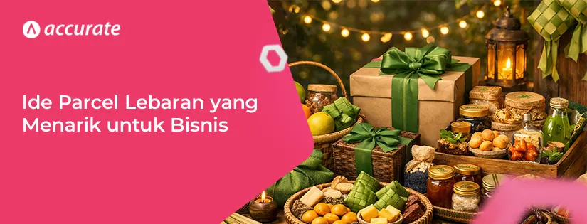 10 Ide Parcel Lebaran yang Menarik untuk Bisnis