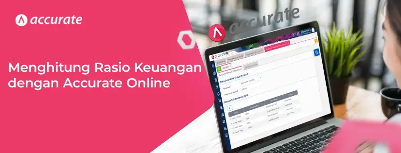 Cara Menghitung Rasio Keuangan Perusahaan dengan Accurate Online