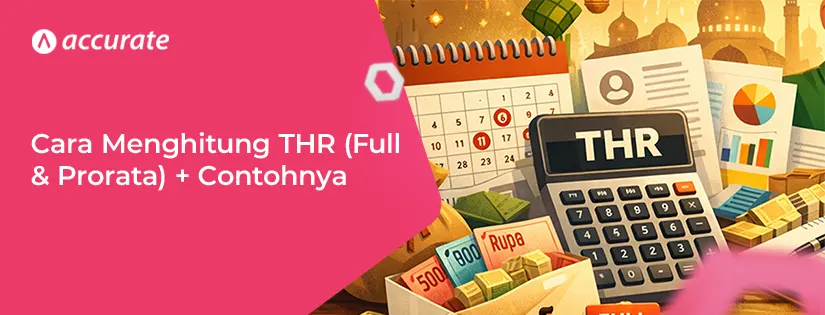Cara Menghitung THR Full dan Prorata + Contohnya