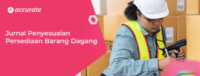 Jurnal Penyesuaian Persediaan Barang Dagang