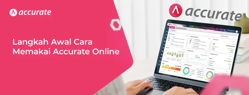 Langkah Awal Cara Menggunakan Accurate Online