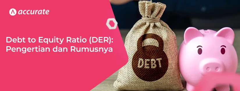 Debt to Equity Ratio (DER) Pengertian dan Rumusnya
