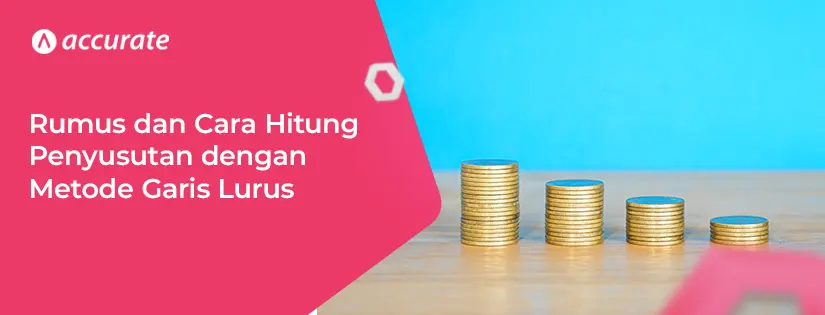 Rumus dan Cara Hitung Penyusutan Metode Garis Lurus