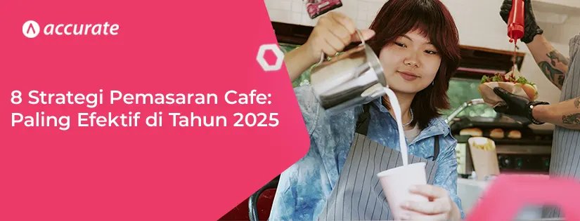 8 Strategi Pemasaran Café yang Paling Efektif di Tahun 2025