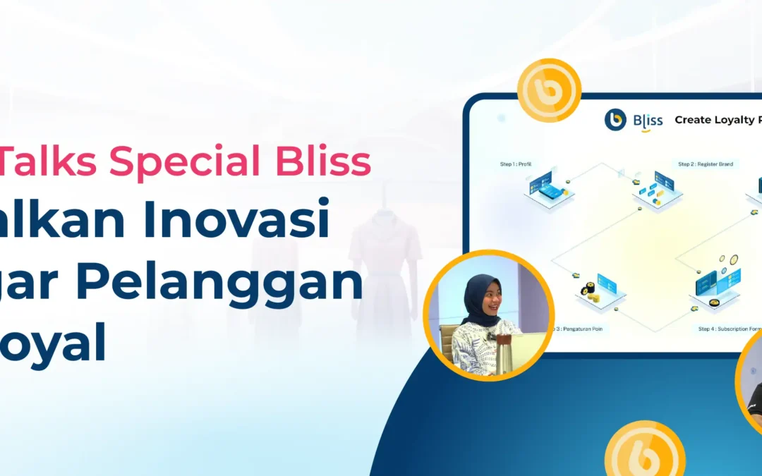 Accurate Talks Special Bliss Perkenalkan Inovasi Baru Agar Pelanggan Makin Loyal