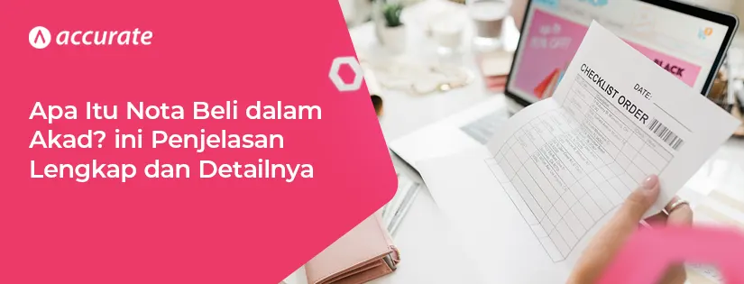 Apa itu Nota Beli dalam Akad? Ini Penjelasan Lengkap dan Detailnya