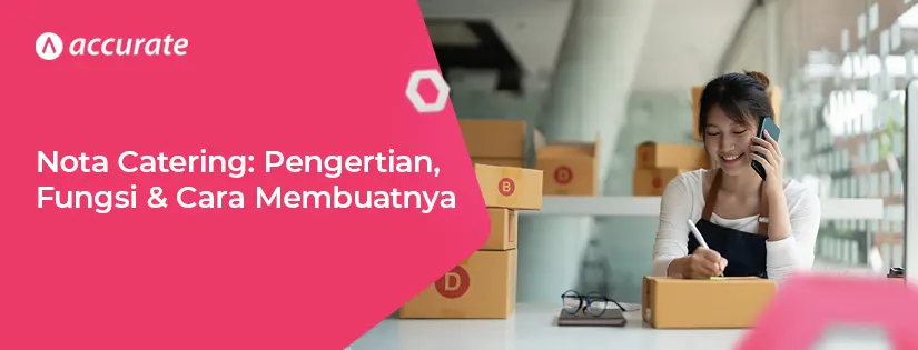 Nota Catering: Pengertian, Fungsi dan Cara Membuatnya