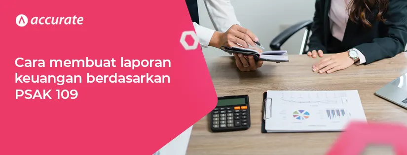 Cara Membuat Laporan Keuangan Berdasarkan PSAK 109