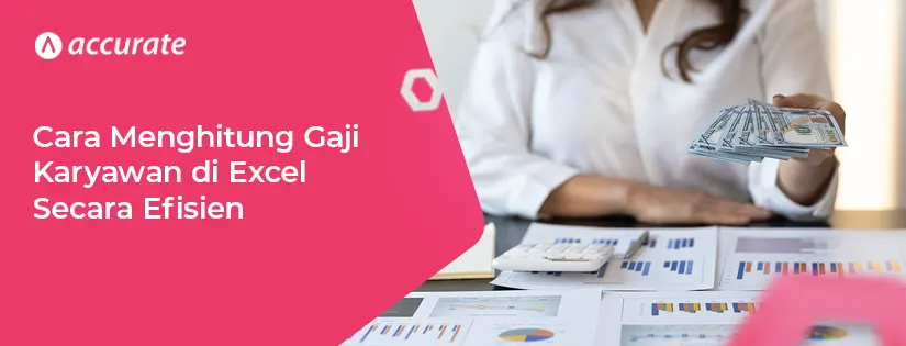 Cara Menghitung Gaji Karyawan di Excel Secara Efisien