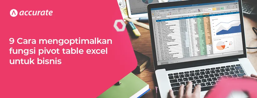 Peran penting pivot table excel untuk menganalisa bisnis