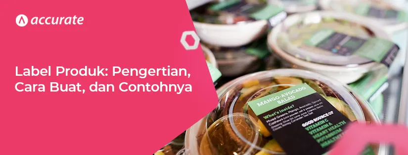 Label Produk: Pengertian, Cara Buat, dan Contohnya