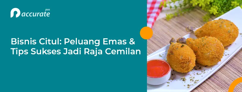 Bisnis Citul: Peluang Emas & Tips Sukses Jadi Raja Cemilan