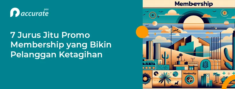 7 Jurus Jitu Promo Membership yang Bikin Pelanggan Ketagihan