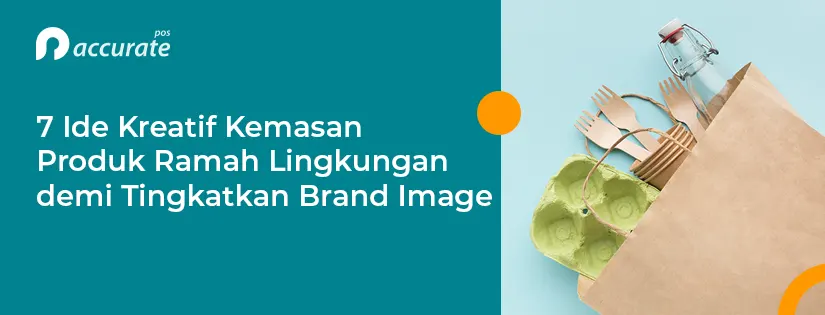 7 Ide Kreatif Kemasan Produk Ramah Lingkungan untuk Anda