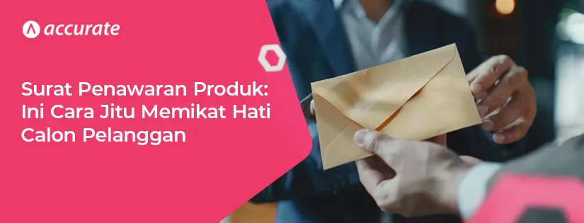 Seni Menulis Surat Penawaran Produk: Cara Jitu Memikat Hati Calon Pelanggan