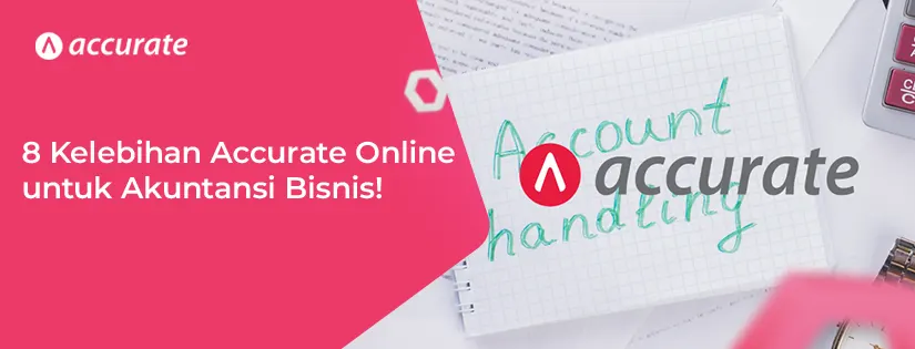 8 Kelebihan Accurate Online untuk Akuntansi Bisnis!