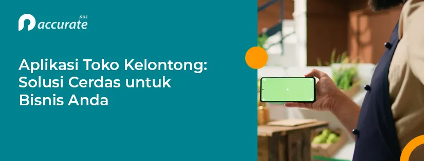 Aplikasi Toko Kelontong: Solusi Cerdas untuk Bisnis Anda