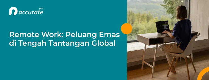 Remote Work: Peluang Emas di Tengah Tantangan Global