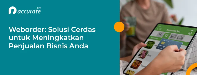 Weborder: Solusi Cerdas untuk Meningkatkan Penjualan Bisnis Anda