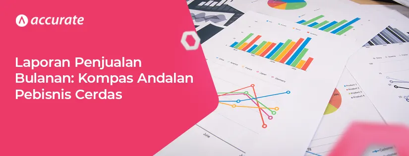 Laporan Penjualan Bulanan: Kompas Andalan Pebisnis Cerdas