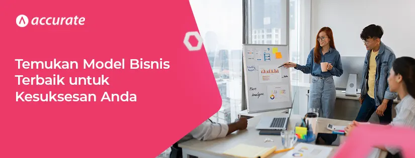 Temukan Model Bisnis Terbaik untuk Kesuksesan Anda