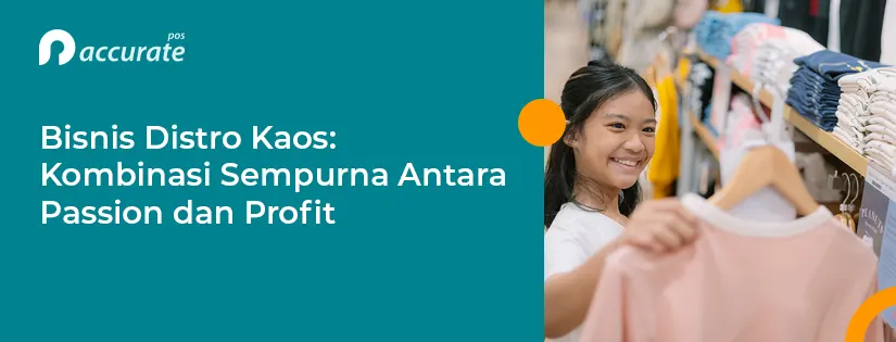 Bisnis Distro Kaos: Kombinasi Sempurna Antara Passion dan Profit