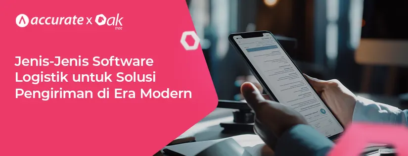 Jenis-Jenis Software Logistik untuk Solusi Pengiriman di Era Modern