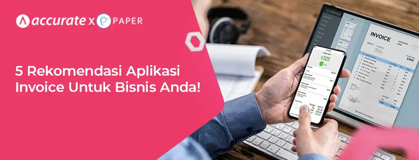 5 Rekomendasi Aplikasi Invoice Untuk Bisnis Anda!