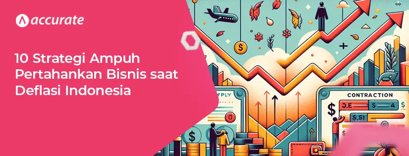 10 Strategi Pertahankan Bisnis saat Deflasi Indonesia