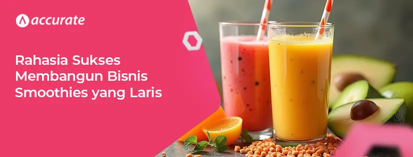 Ingin Buka Bisnis Smoothies? Ini 9 Caranya!