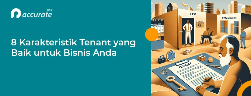 8 Karakteristik Tenant yang baik untuk bisnis Anda