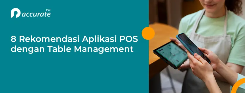 8 Rekomendasi Aplikasi POS dengan Table Management