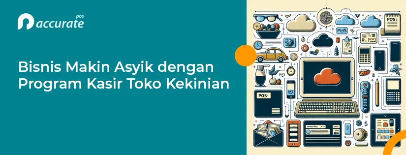 5 Manfaat Program Kasir Toko dan Rekomendasinya