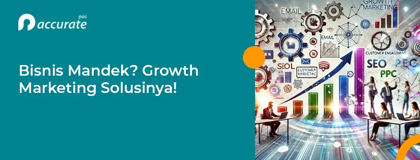 Apa sih Growth Marketing? Cek di Sini!