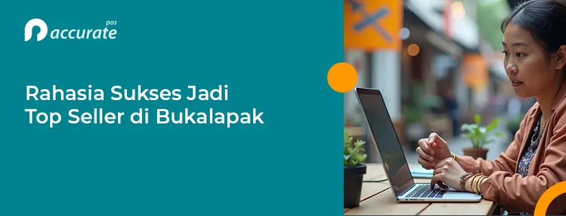 Rahasia Sukses Jadi Top Bukalapak Seller