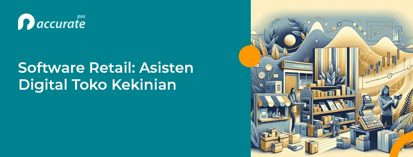 Software Retail: Asisten Digital Toko Kekinian