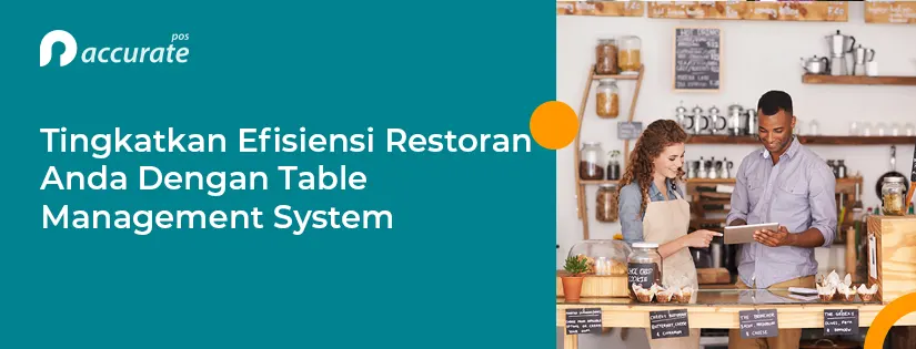 Tingkatkan Efisiensi Restoran Anda dengan Table Management System