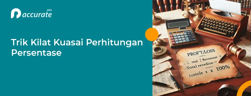 Cara Menghitung Persentase dengan Mudah untuk Kebutuhan Bisnis