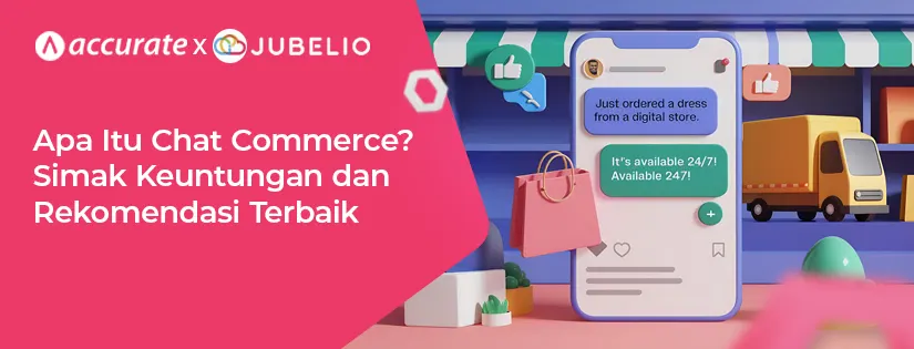 Apa Itu Chat Commerce? Simak Keuntungan dan Rekomendasi Terbaik