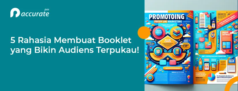 5 Rahasia Membuat Booklet yang Bikin Audiens Terpukau!