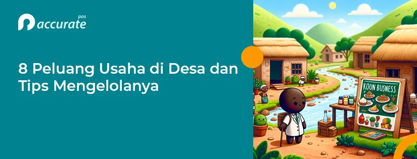 8 Peluang Usaha di Desa dan Tips Mengelolanya