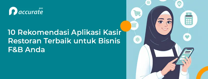 10 Rekomendasi Aplikasi Kasir Restoran Terbaik untuk Anda!