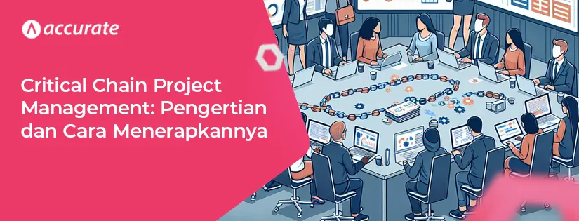 Critical Chain Project Management: Pengertian dan Cara Menerapkannya