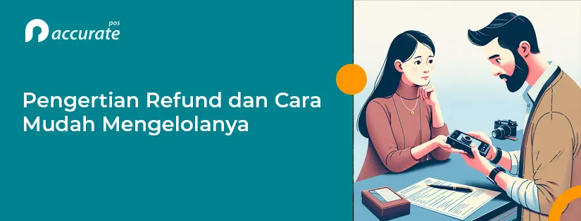 Apa itu Refund? Ini Pengertian dan Cara Mengelolanya