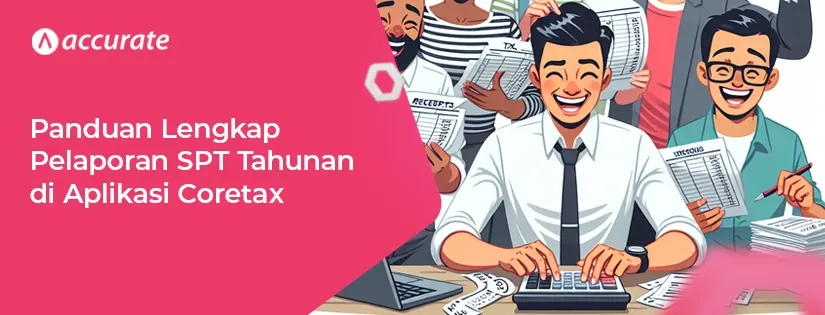 Panduan Lengkap Proses Pelaporan SPT Tahunan di Coretax