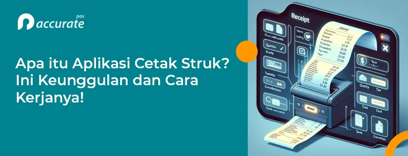 Apa itu Aplikasi Cetak Struk? Ini Keunggulan dan Cara Kerjanya!