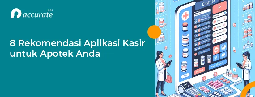 Rekomendasi Aplikasi Kasir untuk Apotek Anda