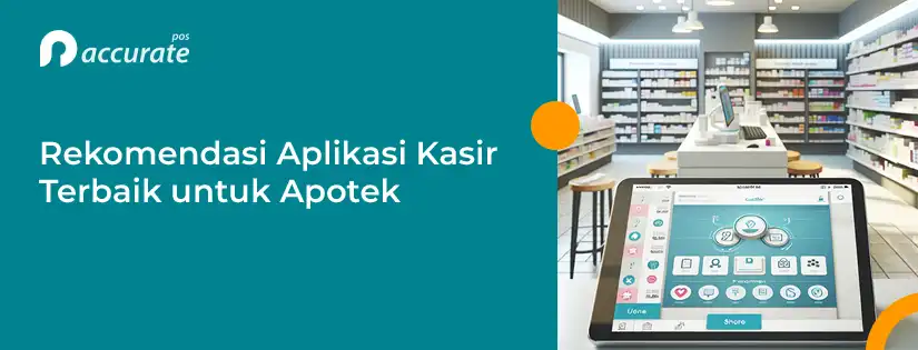 Rekomendasi Aplikasi Kasir Apotek Terbaik